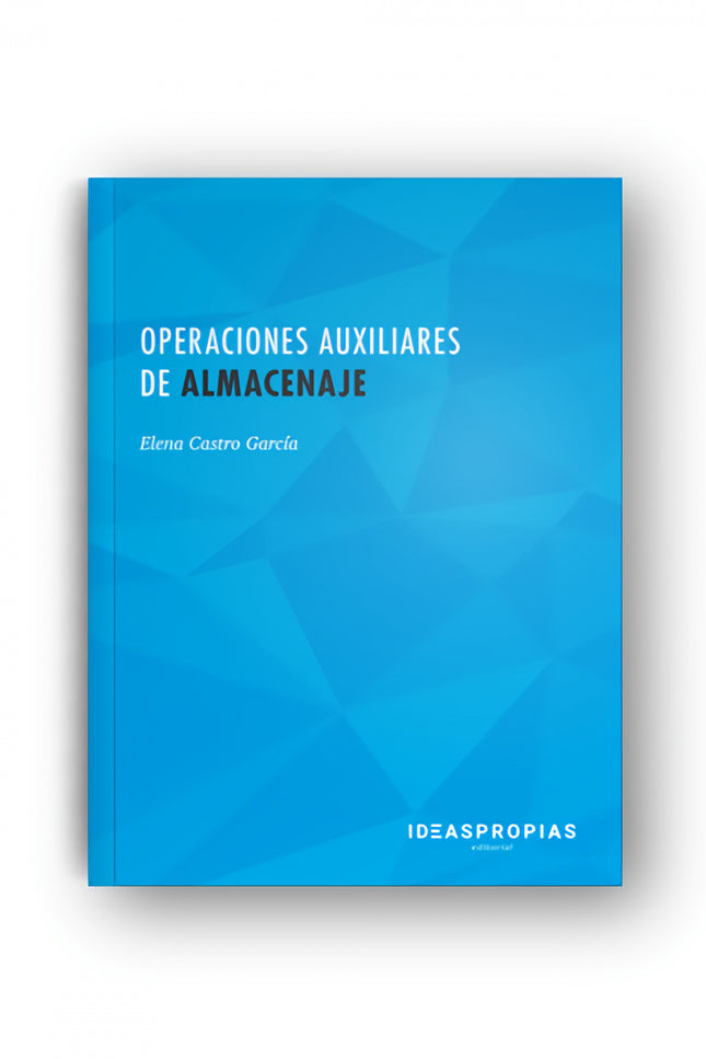 Libro Operaciones Auxiliares De Almacenaje: Todo tipo de actividad de comercialización y producción da lugar a la necesi