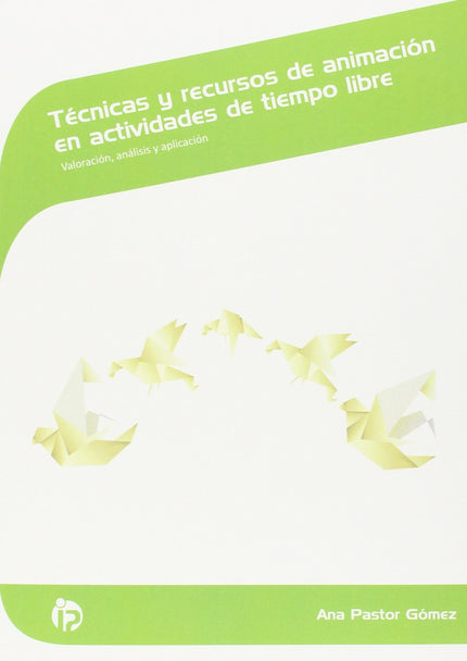 Libro Técnicas Y Recursos Animación Actividades Tiempo Libre: Existe una serie de recursos y técnicas destinados a la ed