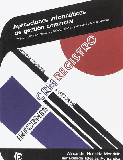 Libro Aplicaciones Informáticas De La Gestión Comercial: Actualmente, las empresas recurren a diferentes herramientas in