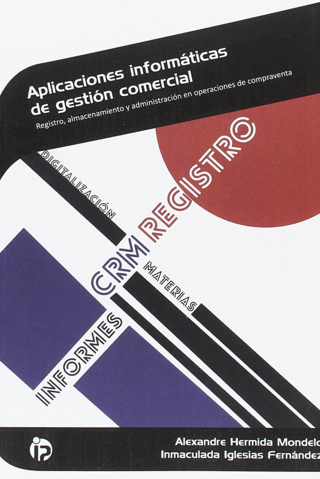 Libro Aplicaciones Informáticas De La Gestión Comercial: Actualmente, las empresas recurren a diferentes herramientas in