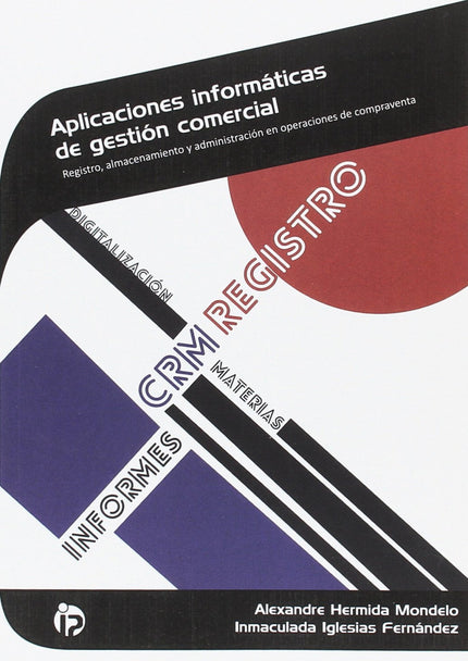 Libro Aplicaciones Informáticas De La Gestión Comercial: Actualmente, las empresas recurren a diferentes herramientas in