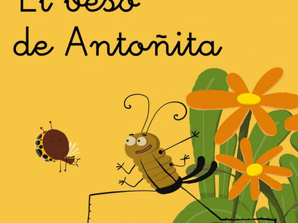 Libro El Beso De Antoñita Manuscrita: La mariquita Antoñita es de color amarillo, pero ella quiere ser roja como las otr