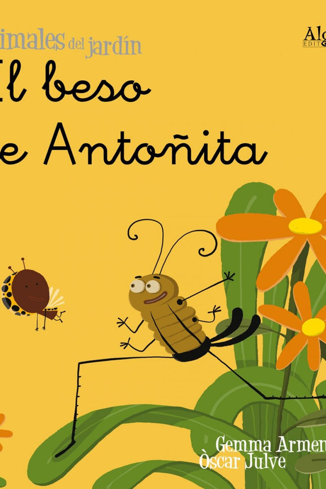 Libro El Beso De Antoñita Manuscrita: La mariquita Antoñita es de color amarillo, pero ella quiere ser roja como las otr