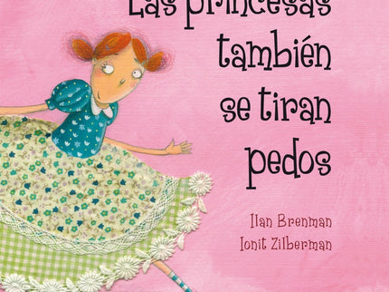 Libro Las Princesas También Se Tiran Pedos: A la pequeña Laura le ha surgido una duda muy importante después de una larg