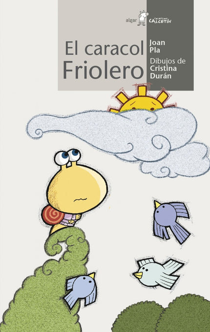 Libro El Caracol Friolero: Friolero es un pequeño caracol que siempre tiene frío y pasa mil aventuras para encontrar el 