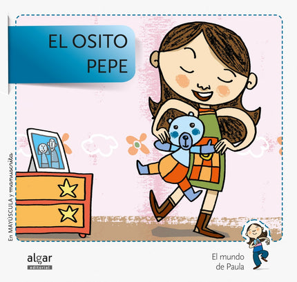 Libro El Osito Pepe: Pepe es mucho más que un peluche. Es el amigo favorito de Paula, con quien puede bailar sin parar y