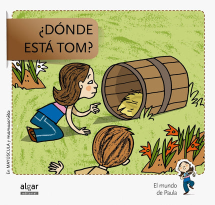 Libro ¿donde Está Tom?: A Paula y a Emilio les encanta jugar con Tom, el perro de los abuelos, pero a veces se esconde. 