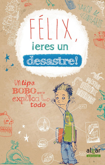 Libro Félix, ¡eres Un Desastre!: .