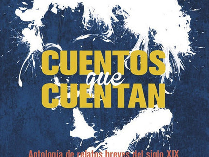 Libro Cuentos Que Cuentan: En Cuentos que cuentan (Antología de relatos breves del siglo XIX), podemos disfrutar conocie