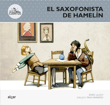 Libro El Saxofonista De Hamelín: Un burro y un perro flaco se encuentran en Bremen. tienen tanta hambre que se ponen a t
