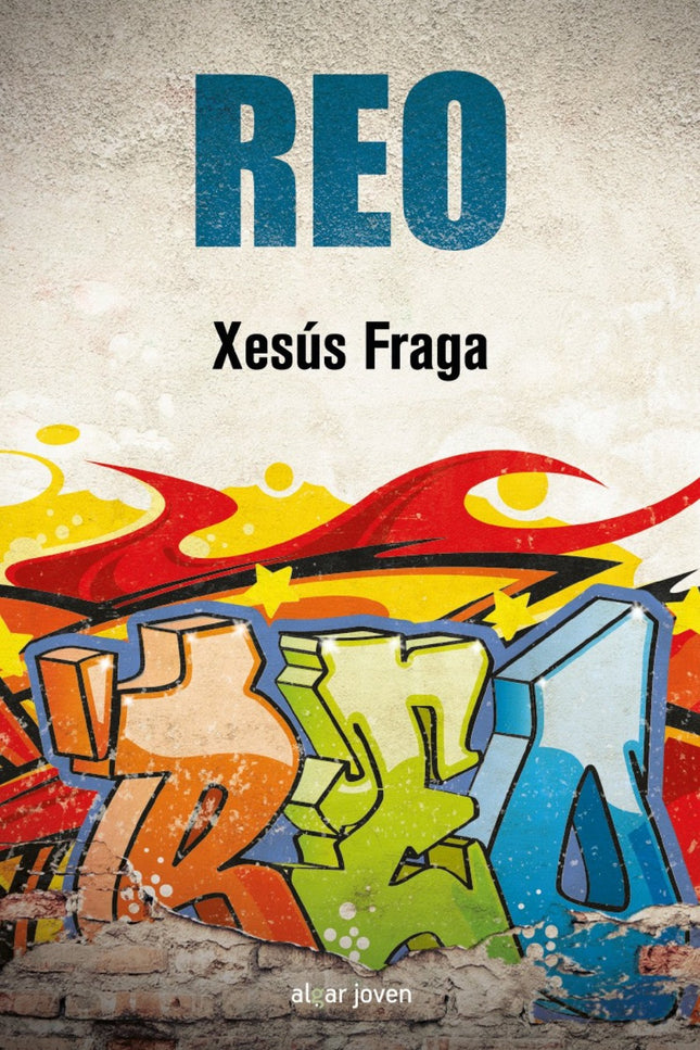Libro Reo: Esta es la historia de un chico cualquiera en un barrio cualquiera. Pero Reo es, además, el rey de los grafit