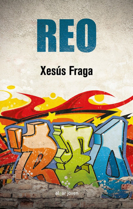 Libro Reo: Esta es la historia de un chico cualquiera en un barrio cualquiera. Pero Reo es, además, el rey de los grafit