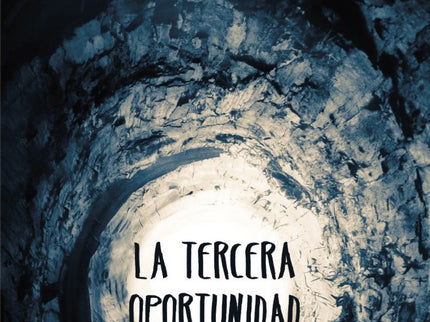 Libro La Tercera Oportunidad: Vivo en una nebulosa espesa, borrosa? Algunos me llaman payasa, delincuente, borracha? y, 