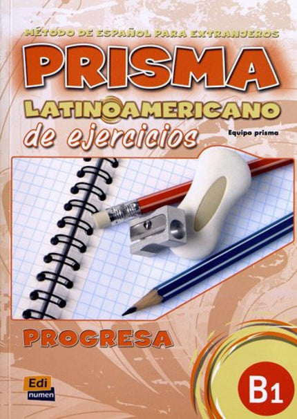 Libro Prisma Latinoamericano B1.libro Ejercicios: Curso de español para extranjeros. Nivel B1 Estructura del libro: El l