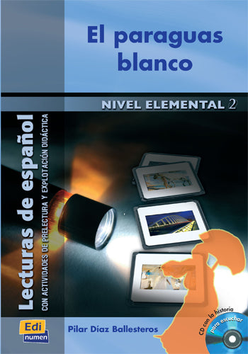 Libro El Paraguas Blanco: Lectura graduada de español con CD. Nivel elemental II (A2) Argumento de esta lectura: Elisa y