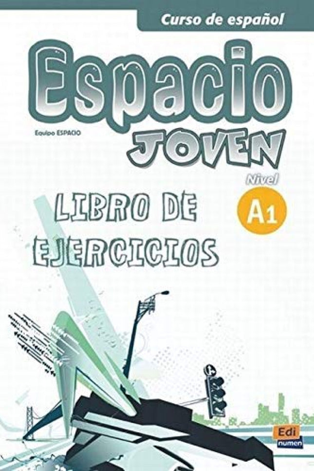 Libro Espacio Joven A1 Ejercicios: Bienvenidos a la nueva generación de manuales de español para jóvenes/adolescentes. E