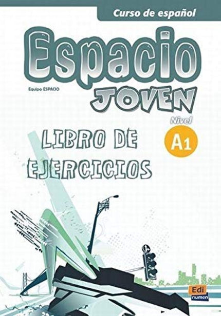 Libro Espacio Joven A1 Ejercicios: Bienvenidos a la nueva generación de manuales de español para jóvenes/adolescentes. E