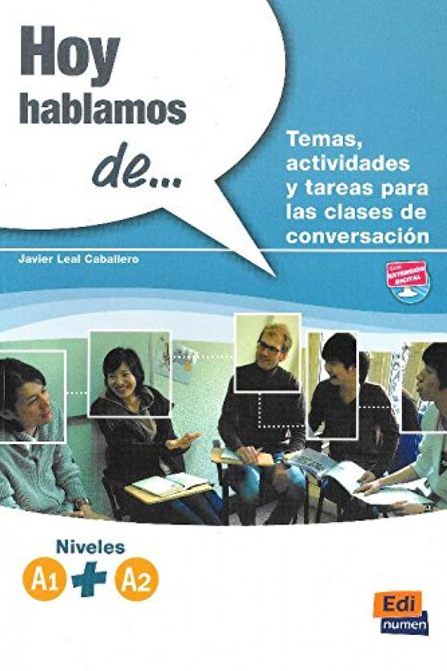 Libro Hoy Hablamos De...: Hoy hablamos de. . . A1 + A2 Hoy hablamos de. . . es un manual para clases de conversación ori