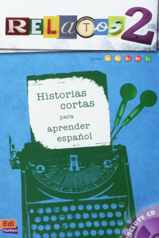 Libro Relatos 2: Relatos 2 (Libro + CD) Historias variadas, de una temática diferente, redactados por autores con experi