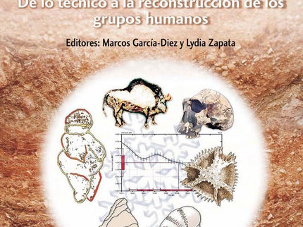 Métodos y técnicas de análisis y estudio en arqueología prehistórica. De lo técnico a la reconstrucc - Garcia Diez - Tapa blanda