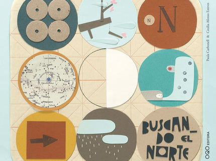 Libro Buscando El Norte: La luciérnaga juega a ser estrella fugaz, la babosa pide un deseoà y entonces comienza el viaje