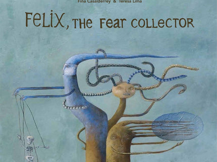 Libro Felix, The Fear Collector: Fiz wasn't like the other children: Fiz was the most frightened boy in the world!  In t