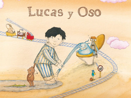 Libro Lucas Y Oso: El pequeño Lucas planeaba atrapar al monstruo de la jarra de agua, que mojaba su cama cada noche. Par