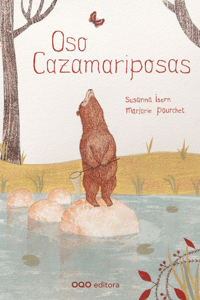 Libro Oso Cazamariposas: Oso vivía en el bosque. Lo que más le gustaba era pasear, dormir la siesta junto al lago y cole