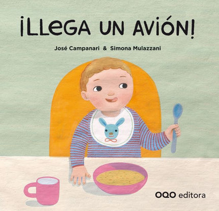 Libro ¡llega Un Avion!: Cuando mi tío Quino viene a comer a casa, se sienta a mi lado y jugamos al avión. La comida pued