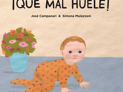 Libro ¡que Mal Huele!: ¡PUF! ¡Qué mal huele! Me voy de aquí. ¡A gatas! Para salir corriendoà Hay días en que todo se per