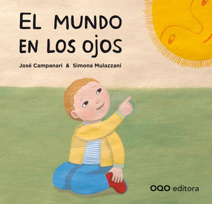 Libro El Mundo En Los Ojos: El abuelo dice que los ojos son dos ventanas para asomarse al mundo. Yo me asomo y señalo ca