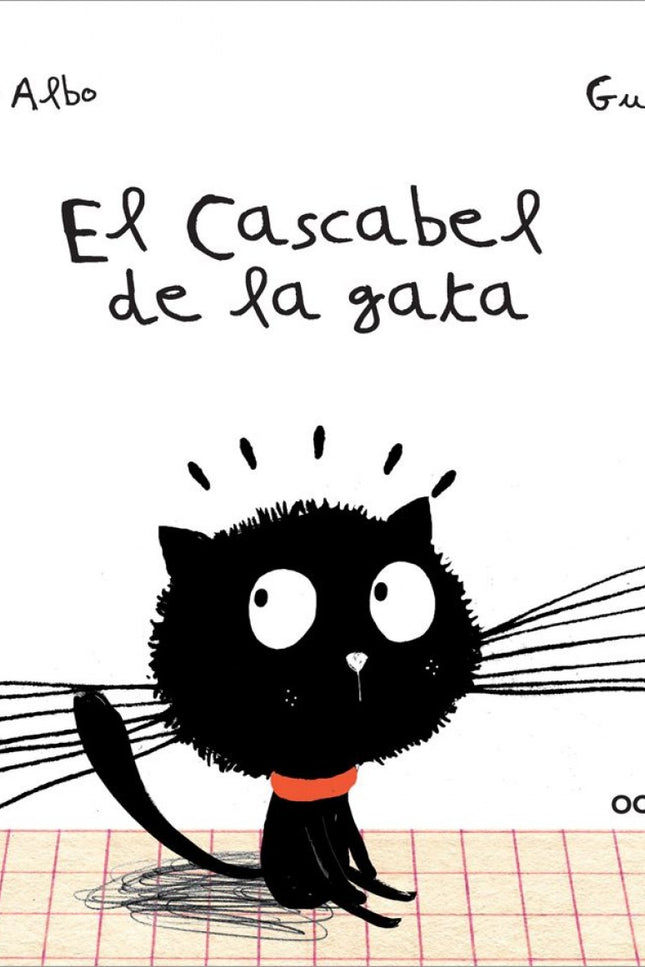Libro El Cascabel De La Gata: ù¡Benitaà! ¡Beeniitaaà! ¡Beeeniiitaaaà! ¿Dónde estás, que no oigo tu cascabel?  Al escucha
