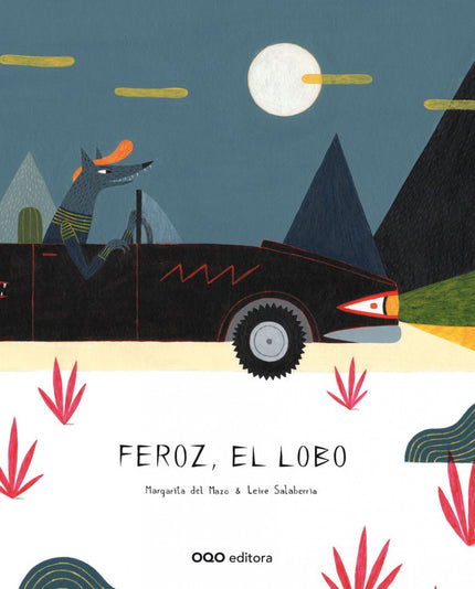 Libro Feroz, El Lobo: FEn cuanto se despierta, Feroz se arregla y, hambriento, sale apresurado en busca de Caperucita. P