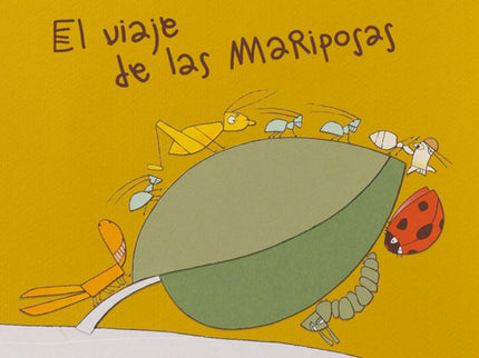 Libro El Viaje De Las Mariposas: Don Gusano se había propuesto recorrer los cinco metros que separaban al naranjo del li