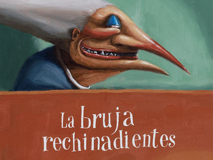 Libro La Bruja Rechinadientes: Tres hermanos, desoyendo las advertencias de su madre, se adentran en un bosque oscuro y 