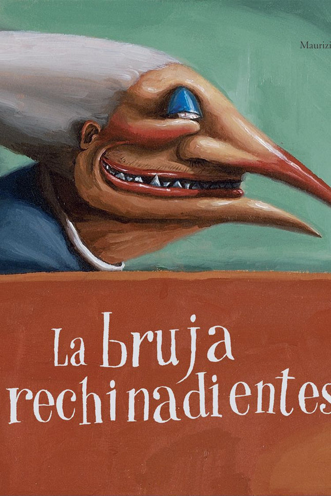 Libro La Bruja Rechinadientes: Tres hermanos, desoyendo las advertencias de su madre, se adentran en un bosque oscuro y 