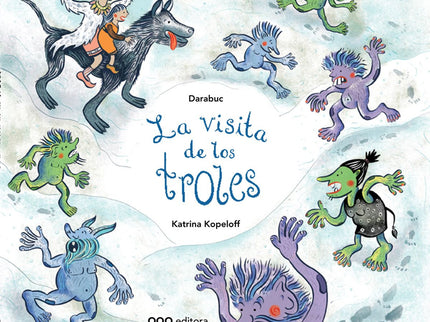 Libro La Visita De Los Troles: Cada año, cuando el sol se echa a dormir por última vez, un grupo de troles salvajes irru