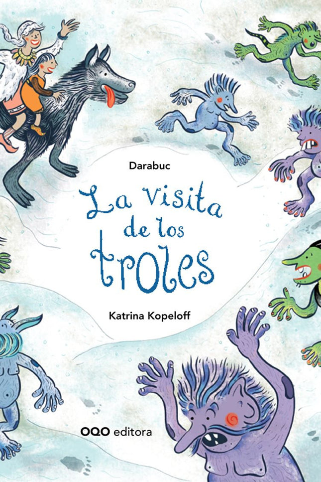 Libro La Visita De Los Troles: Cada año, cuando el sol se echa a dormir por última vez, un grupo de troles salvajes irru