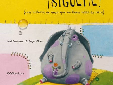 Sígueme! (una Historia De Amor Que No Tiene Nada De Raro)