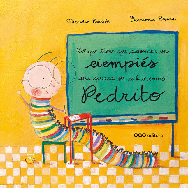 Lo Que Tiene Que Aprender Un Ciempiés Que Quiera Ser Sabio Como Pedrito