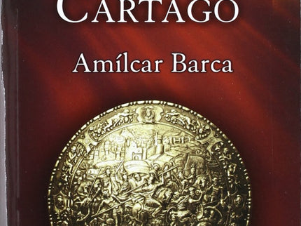 Libro El León De Cartago: A través de una historia ágil, entretenida y llena de pasión, conoceremos las conspiraciones e