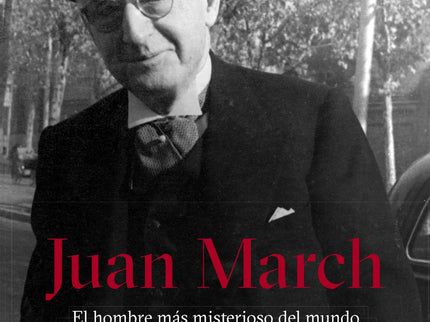 Libro Juan March: Pere Ferrer nos relata las distintas facetas novelescas de la vida Juan March. El personaje que repres