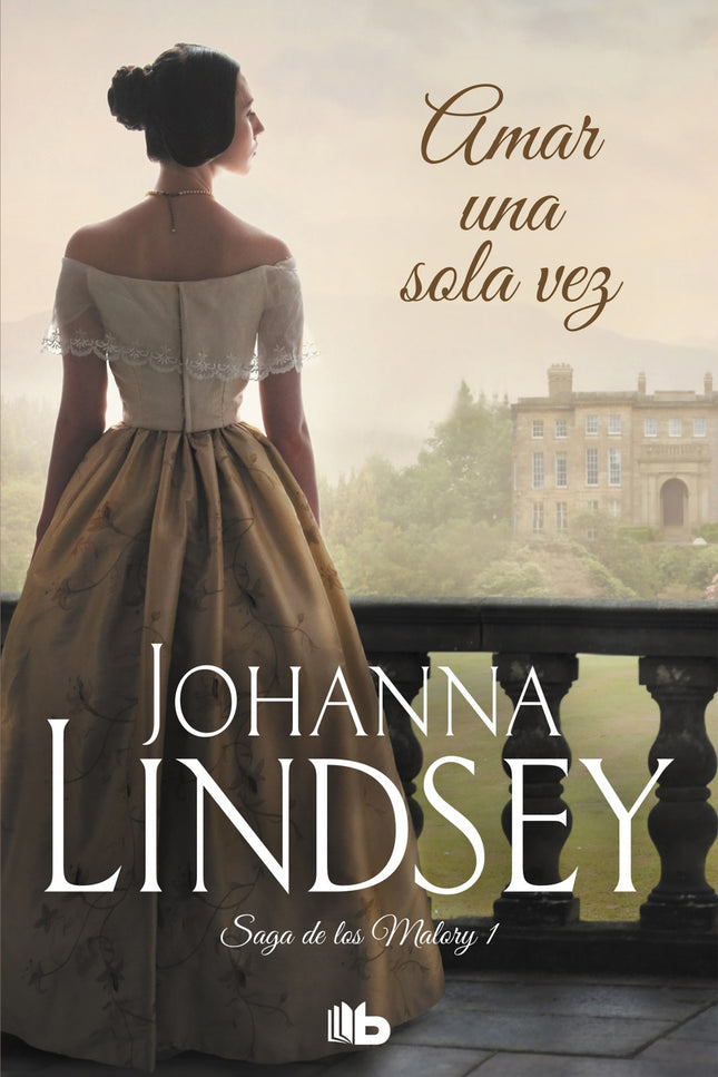 Libro Amar Una Sola Vez: Los Malory son una familia de granujas apuestos, aventureros libertinos y damas con carácter cr