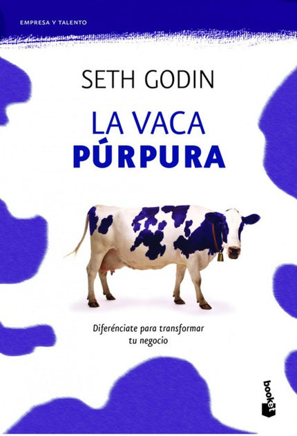 Libro La Vaca Púrpura: El mundo está cambiando de forma vertiginosa y, con este, las reglas del marketing. Las cuatro Pe