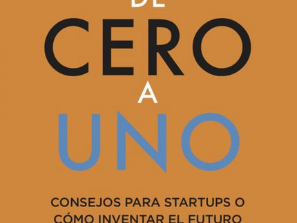 Libro De Cero A Uno: El próximo Bill Gates no diseñará un sistema operativo. Los próximos Larry Page o Sergey Brin no crearán un motor de búsqueda.