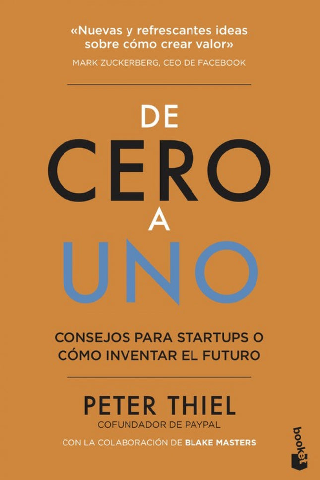 Libro De Cero A Uno: El próximo Bill Gates no diseñará un sistema operativo. Los próximos Larry Page o Sergey Brin no crearán un motor de búsqueda.