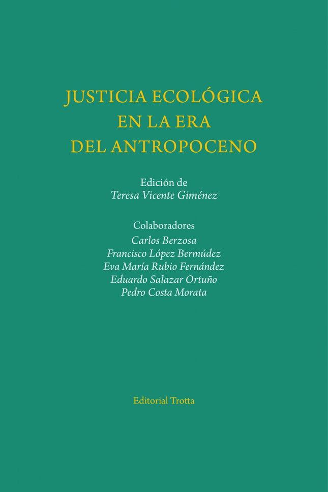 Libro Justicia Ecológica En La Era Del Antropoceno: El nuevo paradigma de la justicia ecológica se aborda en este libro 