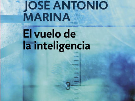 Libro El Vuelo De La Inteligencia: Un imprescindible libro de cabecera para todos aquellos que quieran sacar partido de 