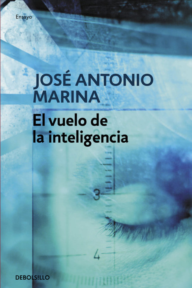 Libro El Vuelo De La Inteligencia: Un imprescindible libro de cabecera para todos aquellos que quieran sacar partido de 