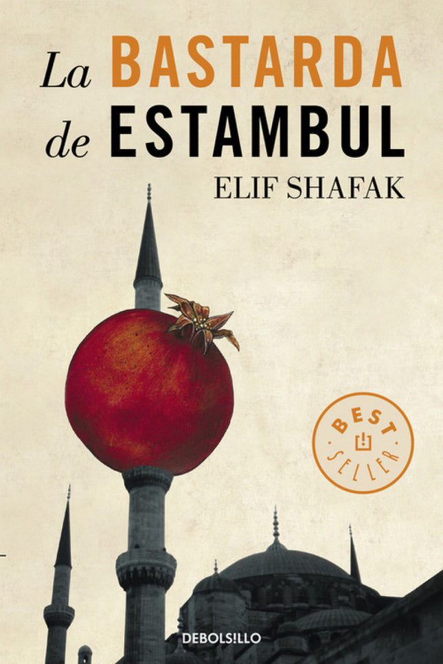 Libro La Bastarda De Estambul: Más que una ciudad, Estambul parece un gran barco de ruta incierta, cargado de pasajeros 